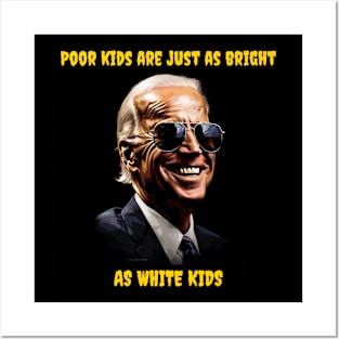 Poor kids are just as bright as white kids - Biden Posters and Art